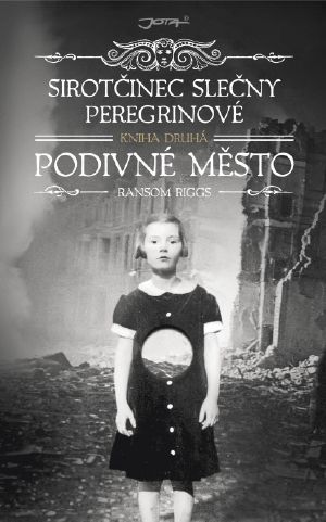 [Miss Peregrine's Peculiar Children 02] • Sirotčinec slečny Peregrinové · Podivné město